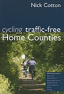 Cycling Traffic-Free: Berkshire, Oxfordshire, Buckinghamshire, Bedfordshire, Hertfordshire, Essex and Sussex