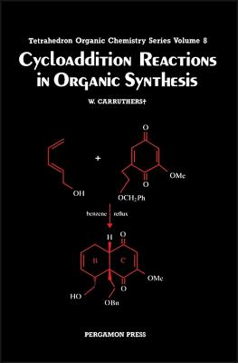 Cycloaddition Reactions in Organic Synthesis - Carruthers, W