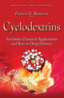 Cyclodextrins: Synthesis, Chemical Applications & Role in Drug Delivery - Ramirez, Francis G (Editor)