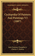 Cyclopedia of Painters and Paintings V3 (1887)
