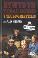 Cyfres Stori Sydyn: Bywyd yn y Coal House  Y Teulu Griffiths: Y Teulu Griffiths
