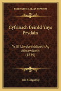 Cyfrinach Beirdd Ynys Prydain: Ys Ef Llwybreiddiaeth AG Athrawiaeth (1829)