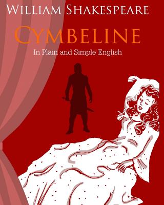 Cymbeline In Plain and Simple English: A Modern Translation and the Original Version - Bookcaps (Editor), and Shakespeare, William