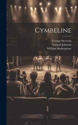 Cymbeline - Shakespeare, William, and Johnson, Samuel, and Steevens, George