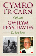 Cymro i'r Carn, Cofiant Gwilym Prys-Davies: Cofiant Gwilym Prys-Davies
