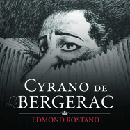 Cyrano de Bergerac: A Play in Five Parts