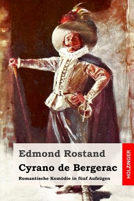 Cyrano de Bergerac: Romantische Komdie in f?nf Aufz?gen - Fulda, Ludwig (Translated by), and Rostand, Edmond