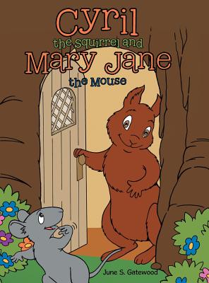 Cyril the Squirrel and Mary Jane the Mouse - Gatewood, June S