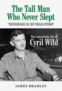 Cyril Wild: Biography of a Japanese-Speaking British Officer Who Played a Significant Role in the History of Singapore During World War II
