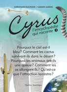 Cyrus 1: L'Encyclopdie Qui Raconte