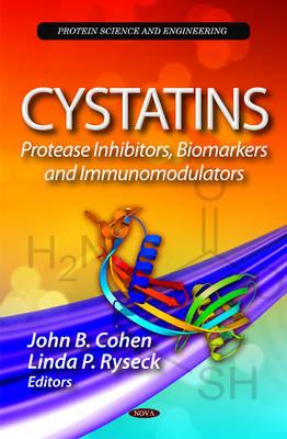 Cystatins: Protease Inhibitors, Biomarkers & Immunomodulators - Cohen, John B (Editor), and Ryseck, Linda P (Editor)