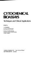 Cytochemical Bioassays: Techniques and Clinical Applications - Chayen, J., and Chayen, Bitensky, and Bitensky, L.