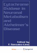 Cytochrome Oxidase in Neuronal Metabolism and Alzheimer's Disease - Gonzalez-Lima, Francisco