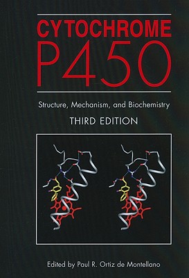 Cytochrome P450: Structure, Mechanism, and Biochemistry - Ortiz de Montellano, Paul R. (Editor)