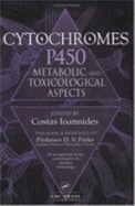 Cytochromes P450: Metabolic & Toxicological Aspects - Ioannides, Costas (Editor)