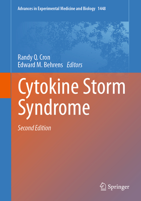 Cytokine Storm Syndrome - Cron, Randy Q. (Editor), and Behrens, Edward M. (Editor)