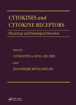 Cytokines and Cytokine Receptors: Physiology and Pathological Disorders - Bona, Constantin A, and Revillard, Jean-Pierre