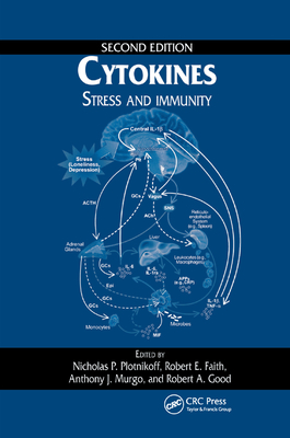 Cytokines: Stress and Immunity, Second Edition - Faith, Robert E. (Editor), and Murgo, Anthony J. (Editor), and Good, Robert A. (Editor)