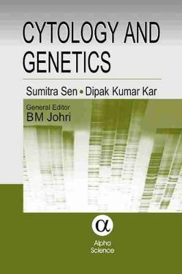 Cytology and Genetics - Sen, S, and Kar, D K, and Johri, B M