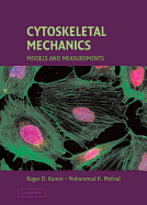 Cytoskeletal Mechanics: Models and Measurements in Cell Mechanics