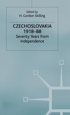 Czechoslovakia 1918-88: Seventy Years from Independence - Skilling, H. Gordon (Editor)