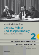 Czeslaw Milosz Und Joseph Brodsky: Die Freundschaft Zweier Dichter