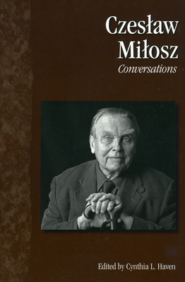 Czeslaw Milosz - Haven, Cynthia L (Editor)