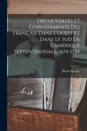 Dcouvertes Et tablissements Des Franais Dans L'ouest Et Dans Le Sud De L'amrique Septentrionale, 1614-1754