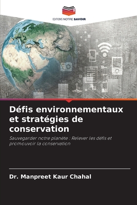 Dfis environnementaux et stratgies de conservation - Chahal, Manpreet Kaur, Dr.