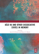 Dj Vu and Other Dissociative States in Memory