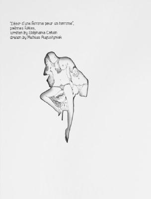 Désir d'Une Femme Pour Un Homme, Poèmes Futiles: Poems by Stéphanie Cohen & Drawings by Mathias Augustyniak - Augustyniak, Mathias, and Cohen, Stephanie