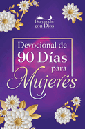 Da Y Noche Con Dios: Devocional de 90 Das Para Mujeres / Morning and Evening W Ith God: A 90 Day Devotional for Women