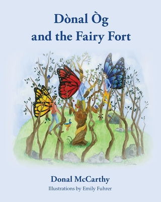 Dnal g and the Fairy Fort - McCarthy, Donal