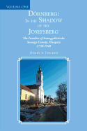 D÷rnberg: In the Shadow of the Josefsberg: The Families of Somogyd÷r÷cske Somogy County, Hungary 1730-1948