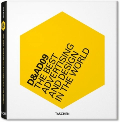 D&ad 09: A Selection of the Best Advertising and Design in the World - Awards (Editor), and Wiedemann, Julius (Editor)
