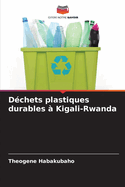 D?chets plastiques durables ? Kigali-Rwanda