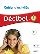 D?cibel 1 - Niv. A1 - Cahier + didierfle.app