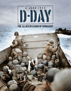 D-Day 6th June 1944: The Allied Invasion of Normandy