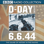 D-Day Dispatches: Original Recordings from the BBC Sound Archives, 6.6.44