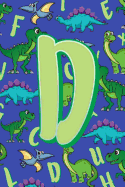 D: Dinosaur Alphabet Practice Writing Book for Kids