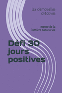 D?fi 30 jours positives: mettre de la lumi?re dans ta vie