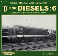 D For Diesels : 6: A Review of BR's Early Diesel Fleet