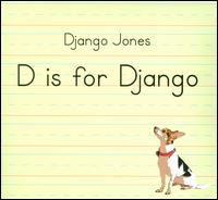 D Is for Django - Django Jones