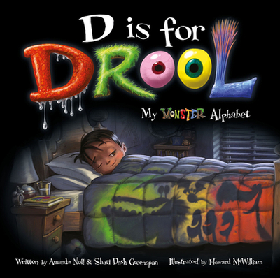 D Is for Drool: My Monster Alphabet - Noll, Amanda, and Greenspan, Shari Dash
