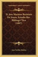 D. Jose Mariano Beristain De Souza, Estudio Bio-Bibliogrfico (1897)