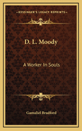 D. L. Moody: A Worker in Souls