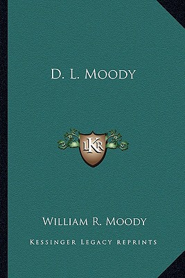 D. L. Moody - Moody, William R