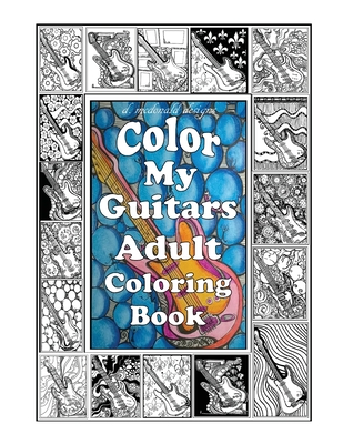 d.mcdonald designs Color My Guitars Adult Coloring Book - McDonald, Deborah L