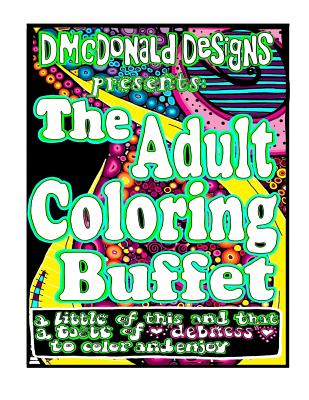 D.McDonald Designs the Adult Coloring Buffet - McDonald, MS Deborah L