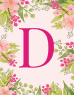 D: Monogram Initial D Notebook Pink Floral Hawaiian Haze Composition Notebook - Wide Ruled, 8.5 x 11, 110 pages: Journal, diary, for Women, Girls, Teens and School